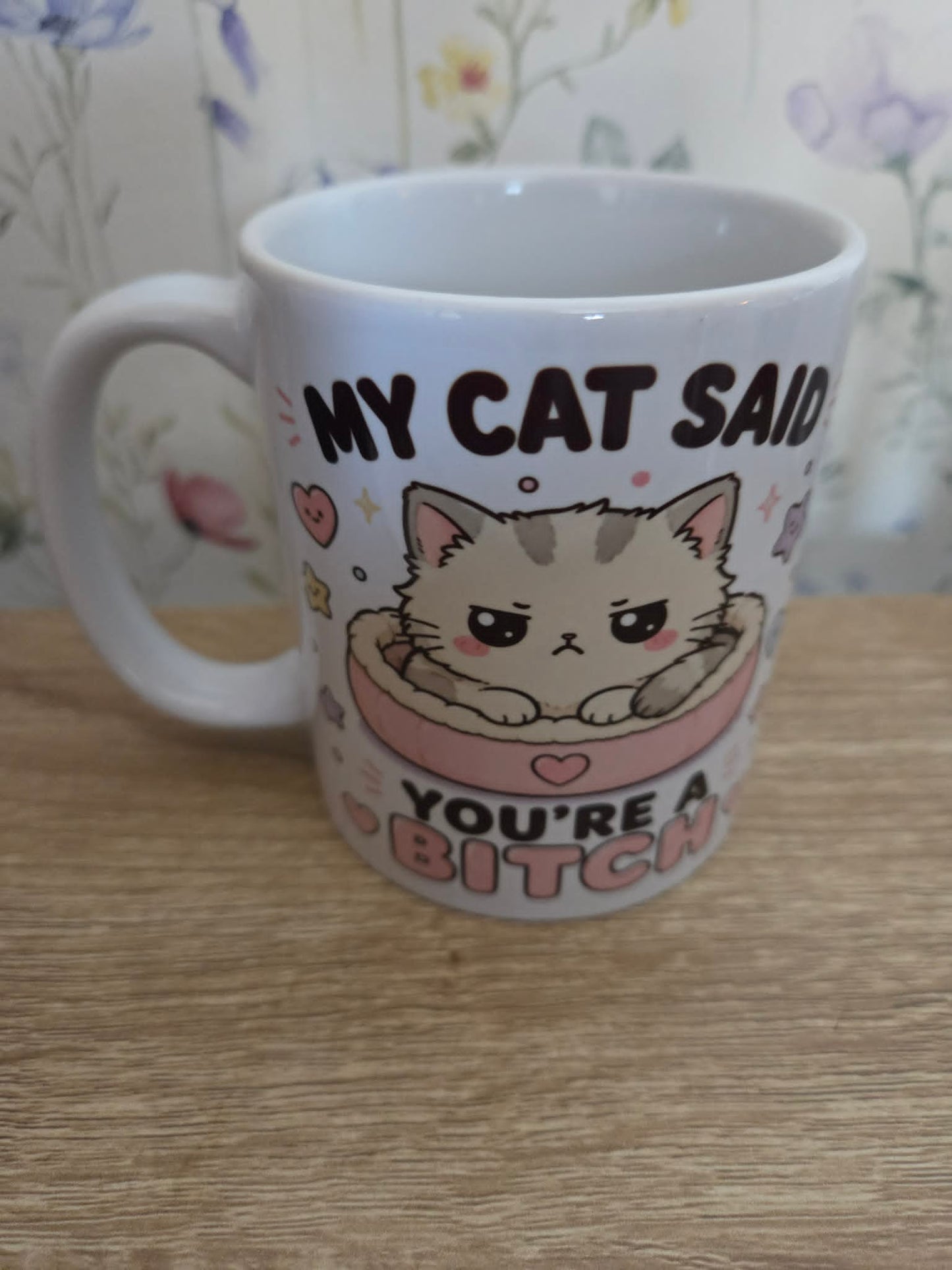 Funny Cat Mug | My Cat Said You're a Bitch Mug UK