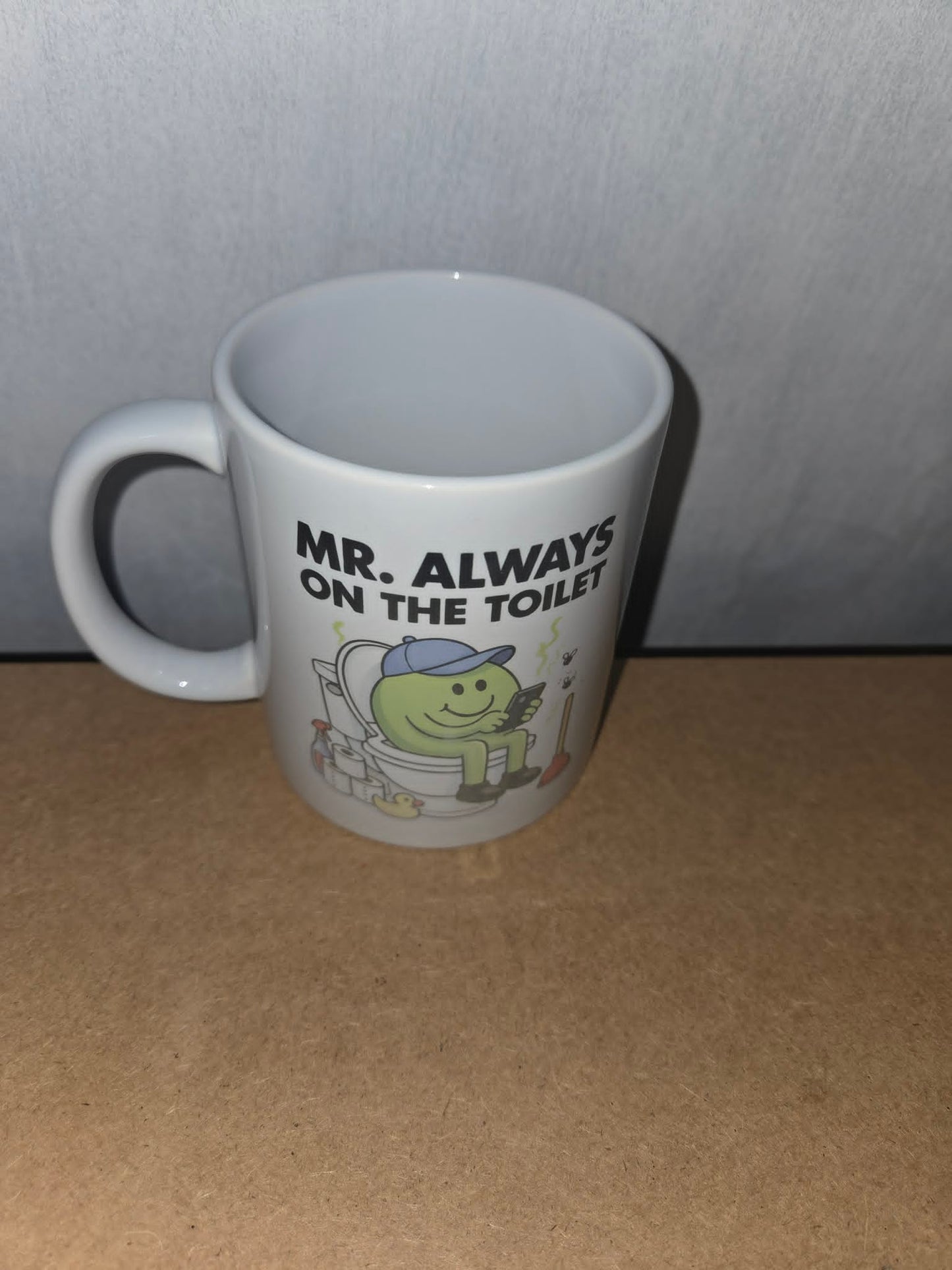 Mr Always On The Toilet