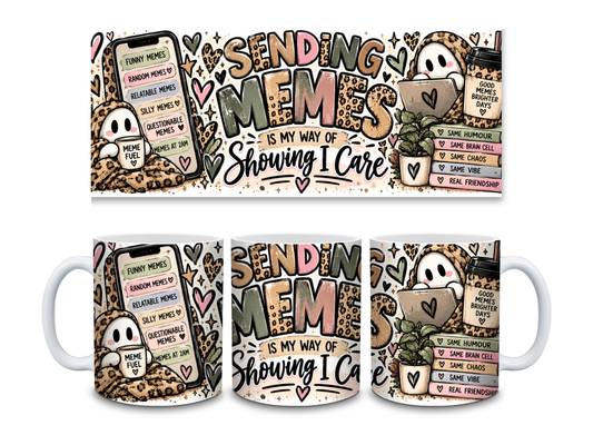 😂💕 Sending Memes Is My Way of Showing I Care Mug