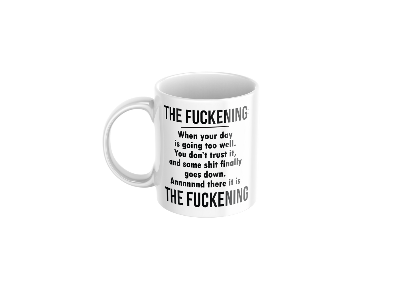 The F*ckening Funny Mug – 11oz Sarcastic Coffee Cup