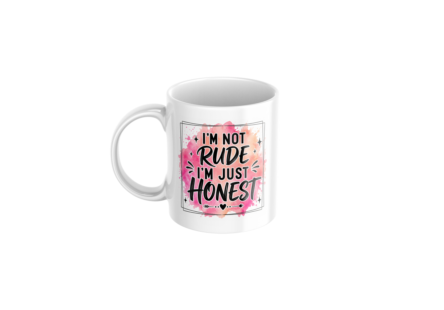 I’m Not Rude I’m Just Honest Mug 11oz