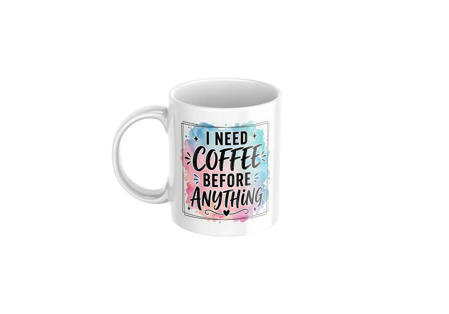 I Need Coffee Before Anything Mug 11oz