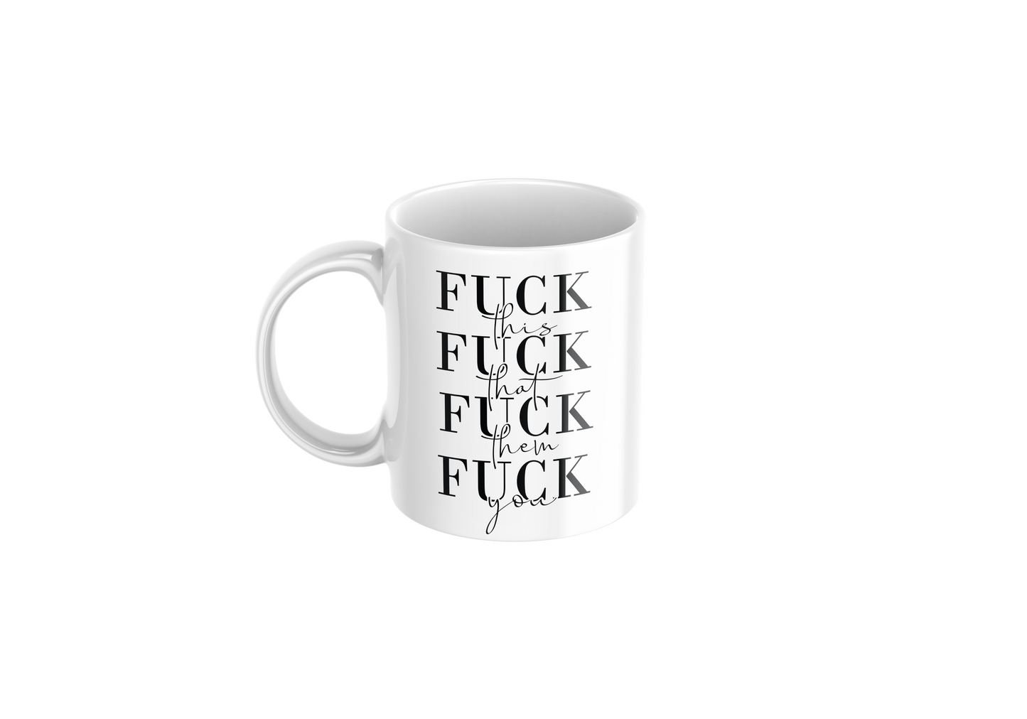 Funny Sarcastic Quote Mug – 11oz Coffee Cup
