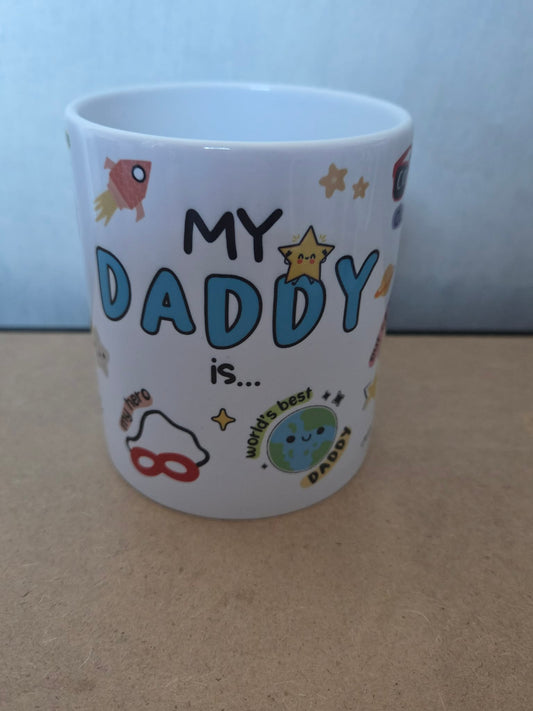 My Daddy Is Mug 11oz | Cute Father’s Day Ceramic Mug